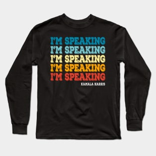 I'm Speaking Quote Kamala Harris Joe Biden 2020 Vintage Shirt Long Sleeve T-Shirt